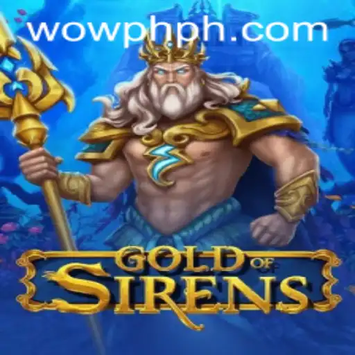 GoldofSirens: Dive into the Enchanting World of WOWPH